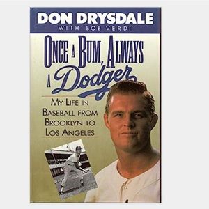 Once a Bum, Always a Dodger: My Life in Baseball From Brooklyn To Los Angeles